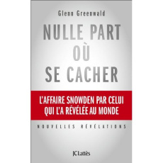 Nulle part où se cacher - Greenwald Glenn ; Hel-Guedj Johan-Frédérik