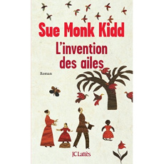L'invention des ailes - Monk Kidd Sue ; Kiefé Laurence