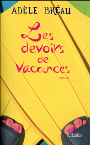 La cour des grandes Tome 3 : Les devoirs de vacances - Bréau Adèle