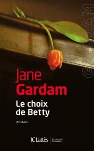 Le choix de Betty - Gardam Jane ; Adelstain Françoise