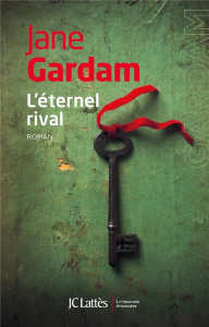 L'éternel rival - Gardam Jane ; Adelstain Françoise