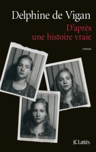 D'après une histoire vraie - Vigan Delphine de