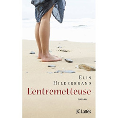 L'entremetteuse - Hilderbrand Elin ; Bigot Anne-Sophie