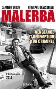 Malerba. Vengeance et rédemption d'un criminel - Sardo Carmelo ; Grassonelli Giuseppe ; Bauer Natha