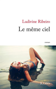 Le même ciel - Ribeiro Ludivine