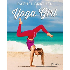 Yoga girl - Brathen Rachel ; Morizot Valentine