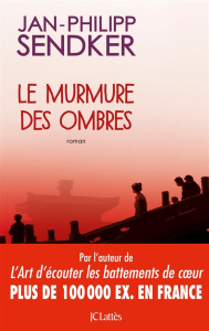 Le murmure des ombres - Sendker Jan-Philipp ; Kiefé Laurence