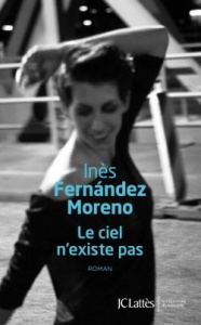 Le ciel n'existe pas - Fernandez Moreno Inès ; Gugnon Isabelle