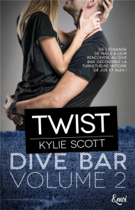 Dive Bar Tome 2 : Twist - Scott Kylie ; Roques Eva