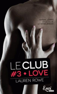 Le Club Tome 3 : Love - Rowe Lauren ; Delplanque Lucie