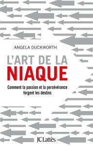 L'art de la niaque - Duckworth Angela ; Boudewyn Marie