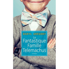 La fantastique famille Telemachus - Gregory Daryl ; Philibert-Caillat Laurent