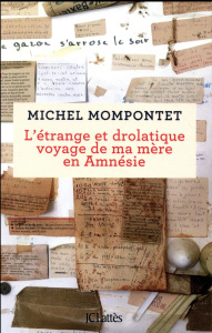 L'étrange et drolatique voyage de ma mère en amnésie - Mompontet Michel