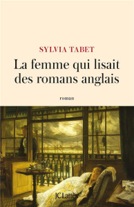 La femme qui lisait des romans anglais - Tabet Sylvia