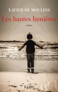 Les hautes lumières - Moulins Xavier de