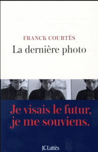 La dernière photo - Courtès Franck