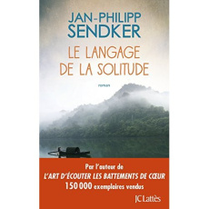Le langage de la solitude - Sendker Jan-Philipp ; Kiefé Laurence