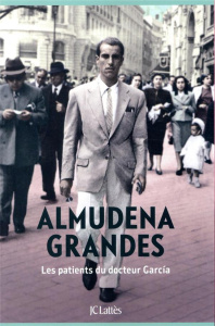 Les patients du docteur Garcia - Grandes Almudena ; Plantagenet Anne
