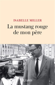 La mustang rouge de mon père - Miller Isabelle