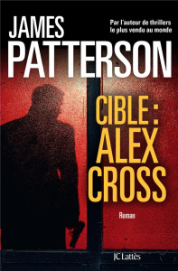 Cible : Alex Cross - Patterson James