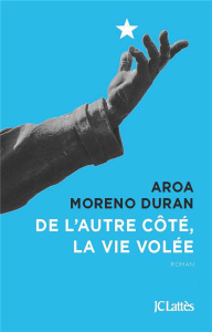 De l'autre côté, la vie volée - Moreno Duran Aroa ; Cugnon Isabelle