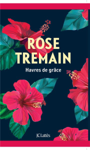 Havres de grâce - Tremain Rose ; Du Sorbier Françoise