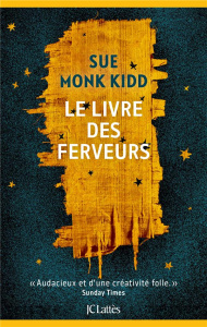 Le livre des ferveurs - Monk Kidd Sue ; Kiefé Laurence