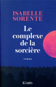 Le complexe de la sorcière - Sorente Isabelle