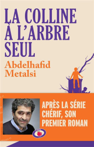 La colline à l'arbre seul - Metalsi Abdelhafid