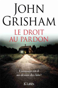 Le droit au pardon - Grisham John