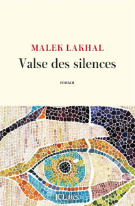 Valse des silences - Lakhal Malek