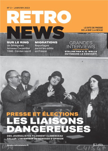 RetroNews N° 2, janvier 2022 : Presse et élections. Les liaisons dangereuses - Morel Julien