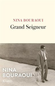 Grand Seigneur - Bouraoui Nina