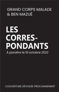 Les correspondants - Grand Corps malade ; Mazué Ben