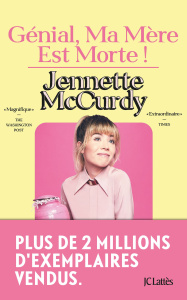 Génial, ma mère est morte ! - McCurdy Jennette ; Daniellot Corinne