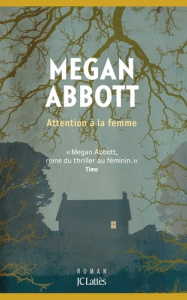 Attention à la femme - Abbott Megan ; Esch Jean