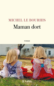 Maman dort - Le Bourhis Michel