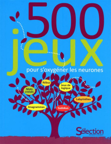 500 jeux pour s'oxygéner les neurones - Gregoire Anne