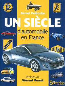 Un siècle d'automobile en France - Puiboube Daniel ; Perrot Vincent