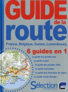 Guide de la route. France, Belgique, Suisse, Luxembourg - Grégoire Anne