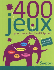 400 jeux pour une mémoire d'éléphant. 2e édition - COLLECTIF