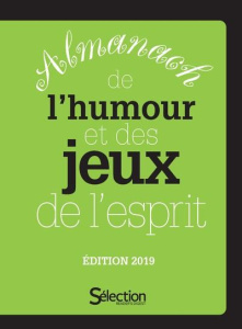 Almanach de l'humour et des jeux de l'esprit. Edition 2019 - COLLECTIF