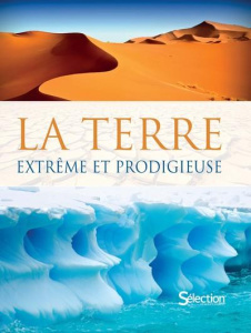 La Terre, extrême et prodigieuse - Burnie David ; Challoner Jack ; Coyne Celia ; Harr