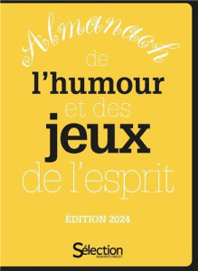 Almanach de l'humour et des jeux de l'esprit. Edition 2024 - COLLECTIF