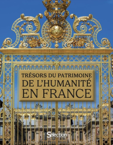 Trésors du Patrimoine mondial de l'Humanité en France - COLLECTIF