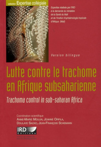 Lutte contre le trachome en Afrique subsaharienne. Edition bilingue français-anglais, avec 1 CD-ROM - Moulin Anne-Marie ; Orfila Jeanne ; Sacko Doulaye
