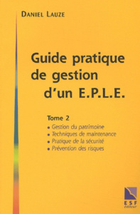 Guide pratique de gestion d'un établissement public local d'enseignement (EPLE). Tome 2 - Lauze Daniel