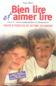 Bien lire et Aimer lire. Livre 3, Cours préparatoire et élémentaire, cahier d'exercices de lecture s - Blanc Yves