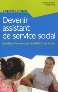 Devenir assistant de service social - Lemoine Rachelle - Rolland Marie