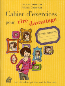Cahier d'exercice pour rire davantage - Cosseron Corinne - Cosseron Frédéric